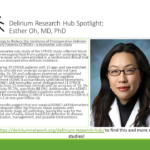 Delirium Research Hub Spotlight - Esther Oh, MD, PhD