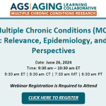 Flyer for the AGING Initiative webinar on “Decoding Multiple Chronic Conditions (MCCs) in Older Adults: Relevance, Epidemiology, and Policy Perspectives” on Wednesday, June 26 at 9:30am ET.