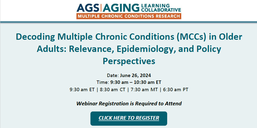 Flyer for the AGING Initiative webinar on “Decoding Multiple Chronic Conditions (MCCs) in Older Adults: Relevance, Epidemiology, and Policy Perspectives” on Wednesday, June 26 at 9:30am ET. 